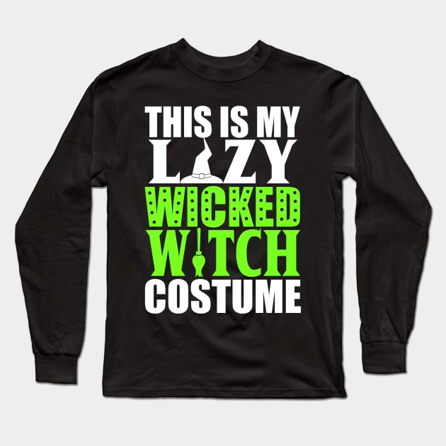 This Is My Lazy Wicked Witch Costume Long Sleeve T-Shirt by KsuAnn